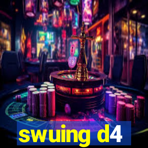 swuing d4